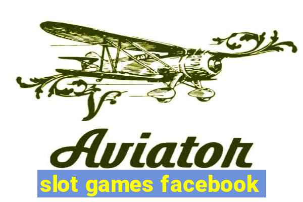 slot games facebook