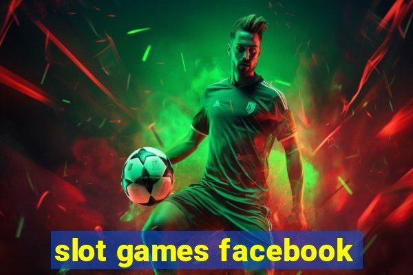 slot games facebook