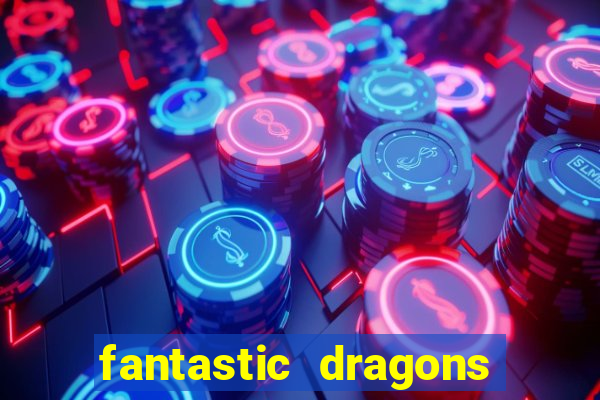 fantastic dragons slot machine