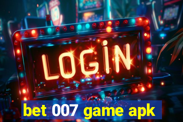 bet 007 game apk