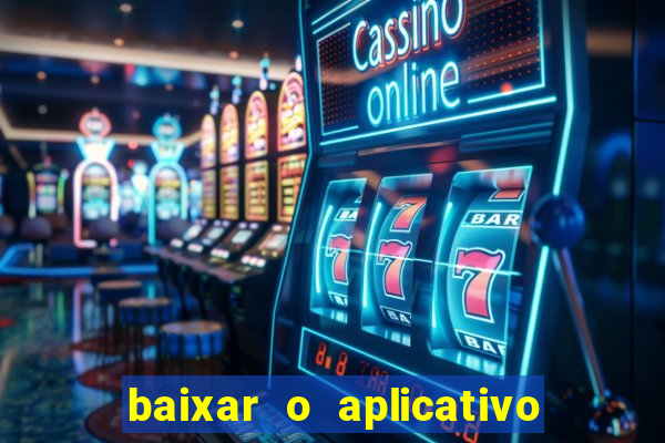 baixar o aplicativo do jogo