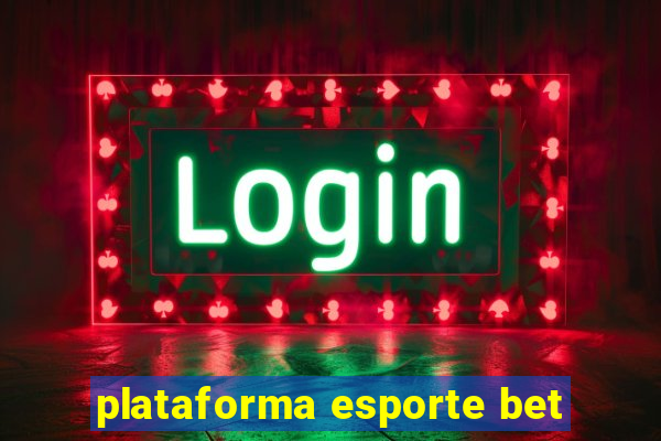 plataforma esporte bet