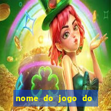 nome do jogo do tigre que ganha dinheiro