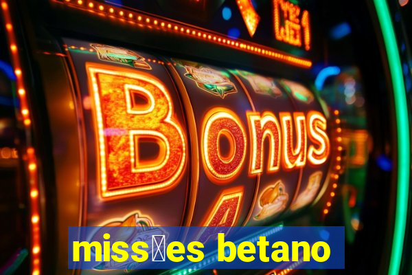 miss玫es betano