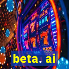 beta. ai