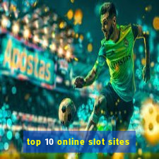 top 10 online slot sites