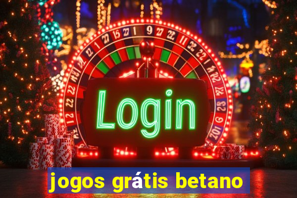 jogos grátis betano