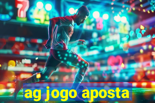 ag jogo aposta