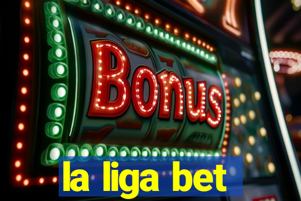 la liga bet