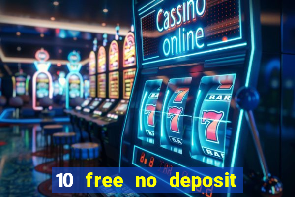 10 free no deposit casino bonus uk