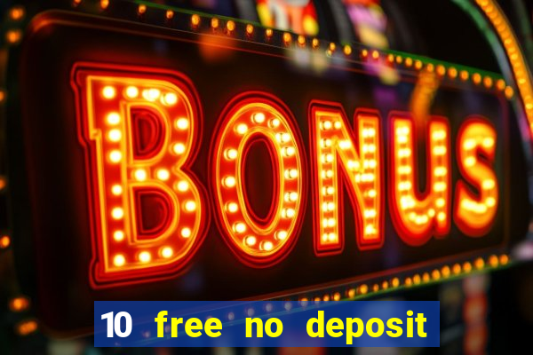 10 free no deposit casino bonus uk