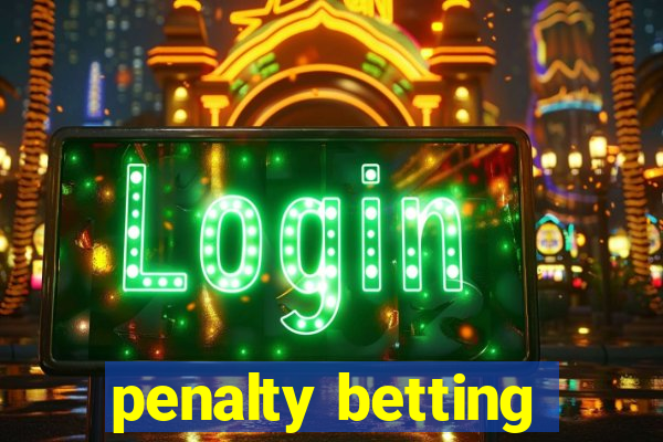 penalty betting