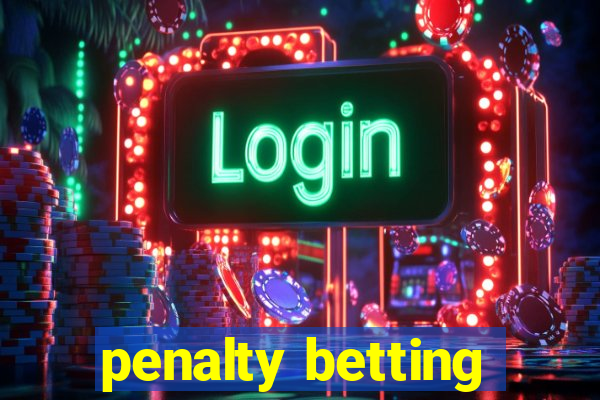 penalty betting