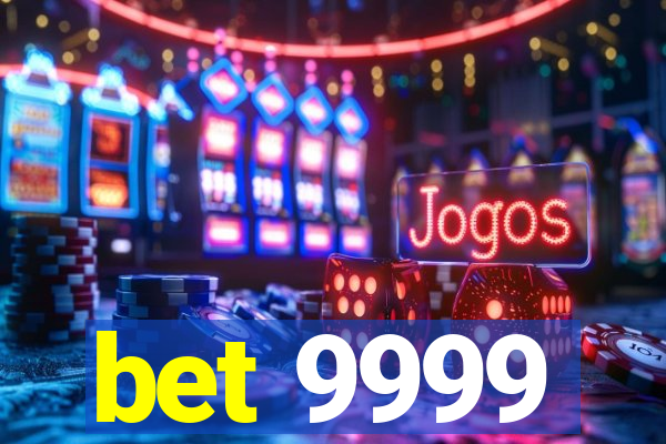 bet 9999