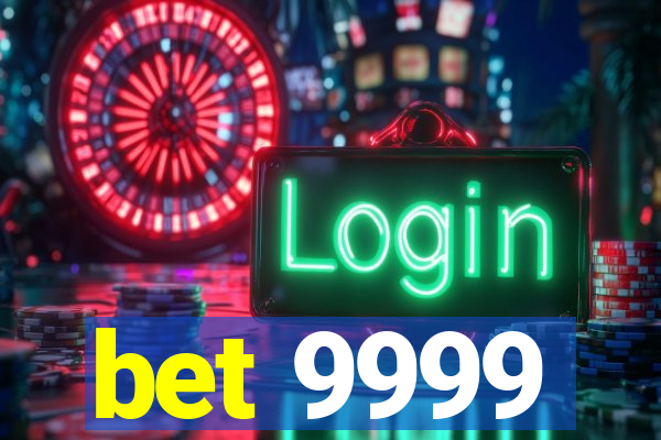 bet 9999