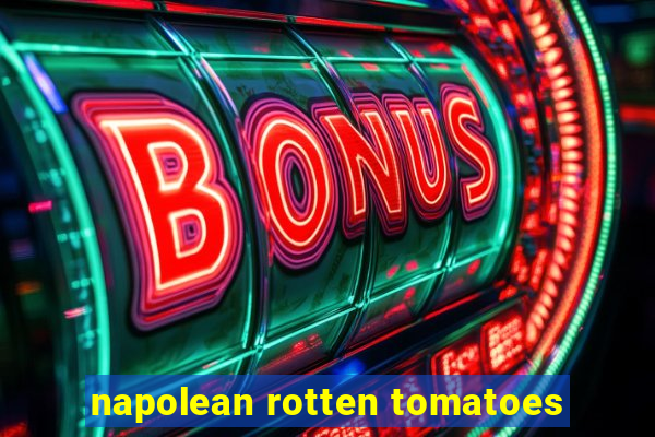 napolean rotten tomatoes