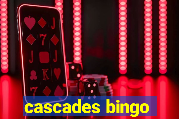 cascades bingo