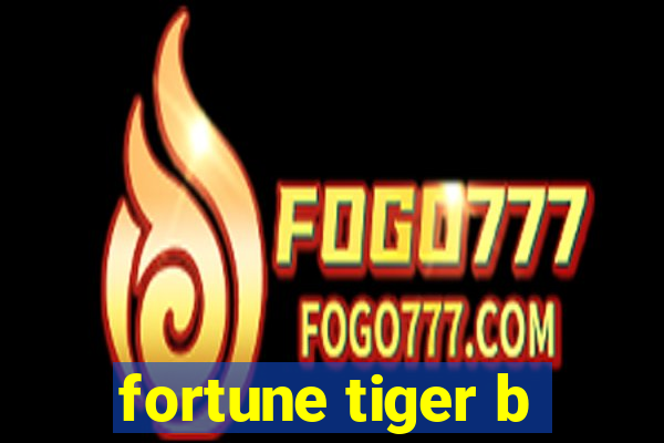 fortune tiger b