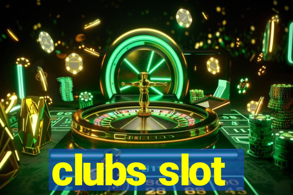 clubs slot