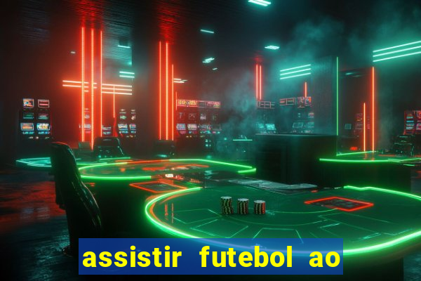 assistir futebol ao vivo sem virus