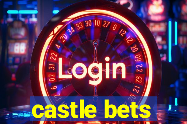 castle bets