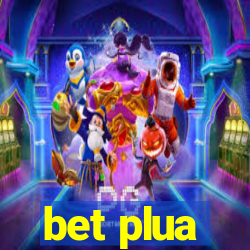 bet plua