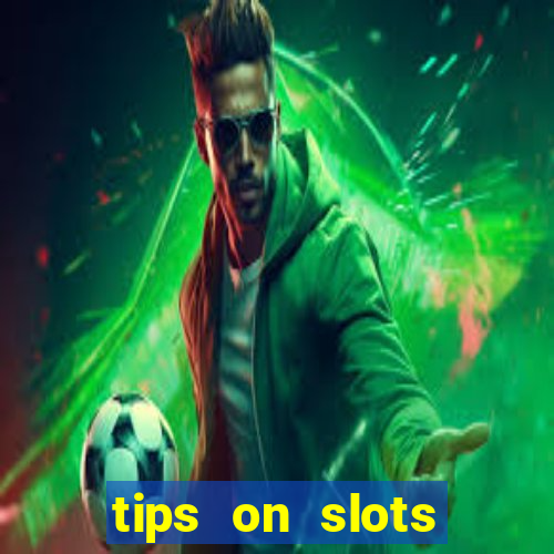 tips on slots machines in the casino