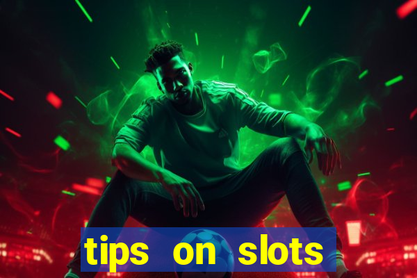 tips on slots machines in the casino