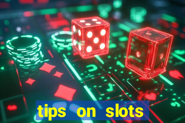 tips on slots machines in the casino