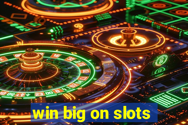 win big on slots