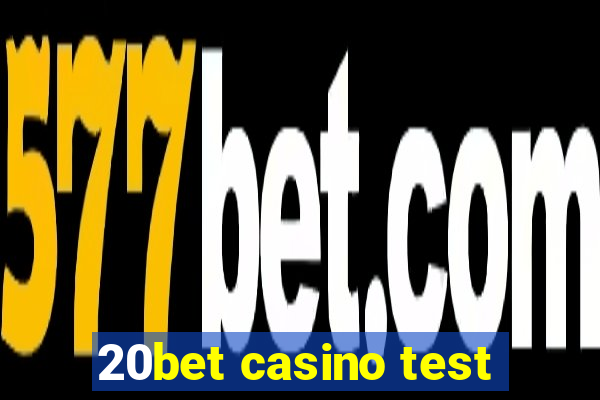 20bet casino test