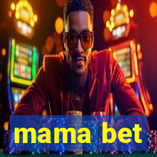 mama bet