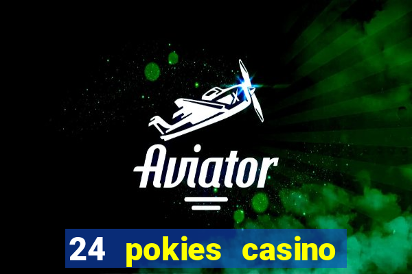 24 pokies casino no deposit bonus