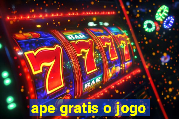 ape gratis o jogo