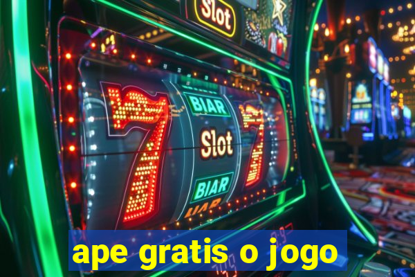 ape gratis o jogo