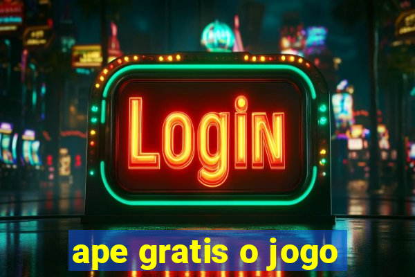 ape gratis o jogo