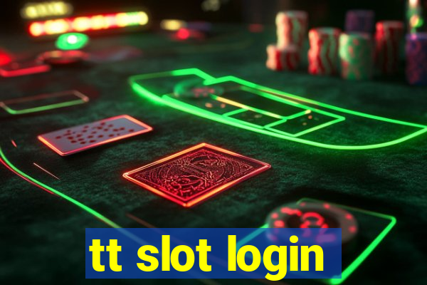 tt slot login