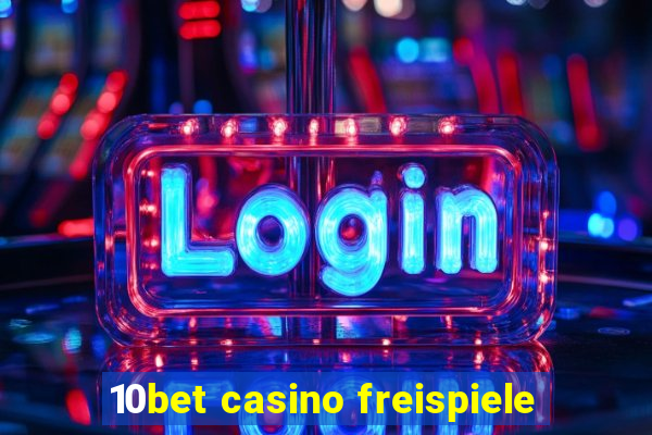 10bet casino freispiele