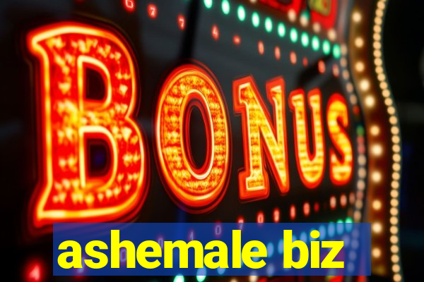 ashemale biz