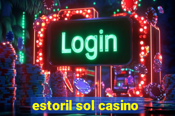 estoril sol casino