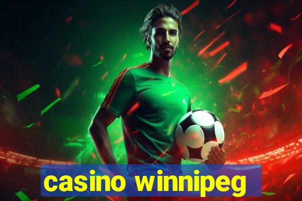 casino winnipeg