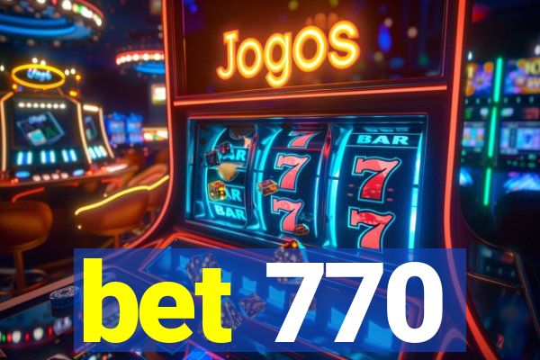 bet 770