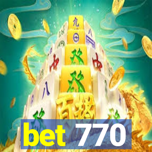 bet 770