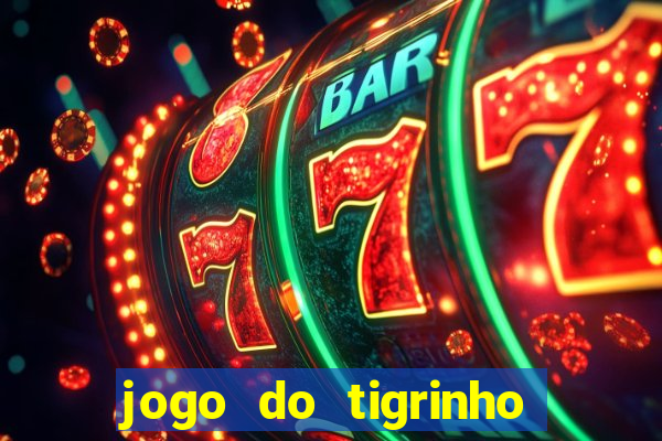 jogo do tigrinho ganha bonus