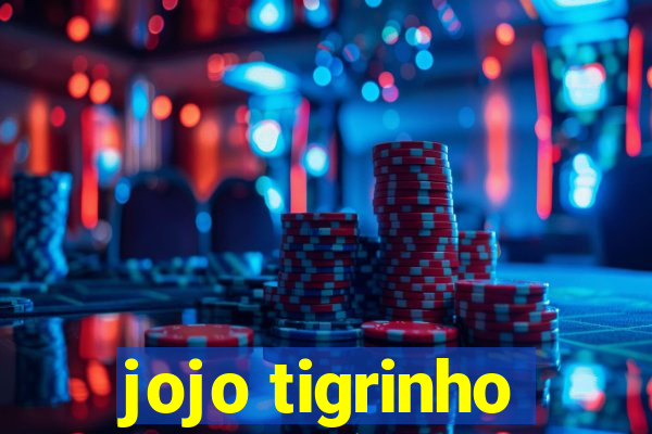 jojo tigrinho