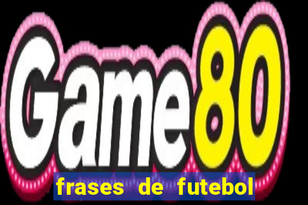 frases de futebol feminino para status tumblr