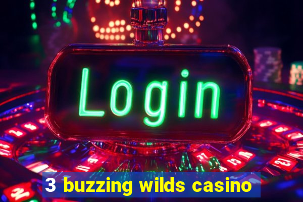 3 buzzing wilds casino