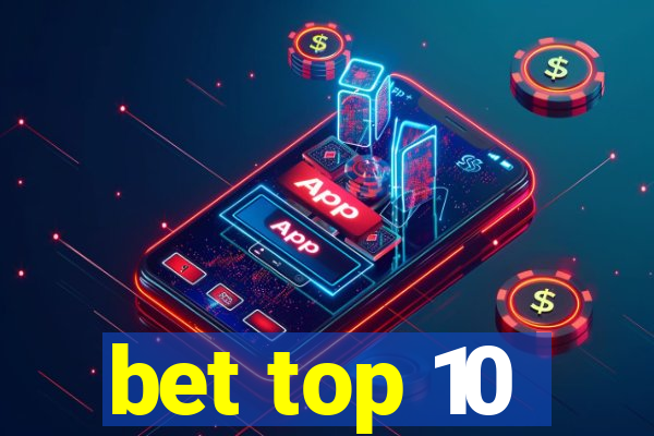 bet top 10