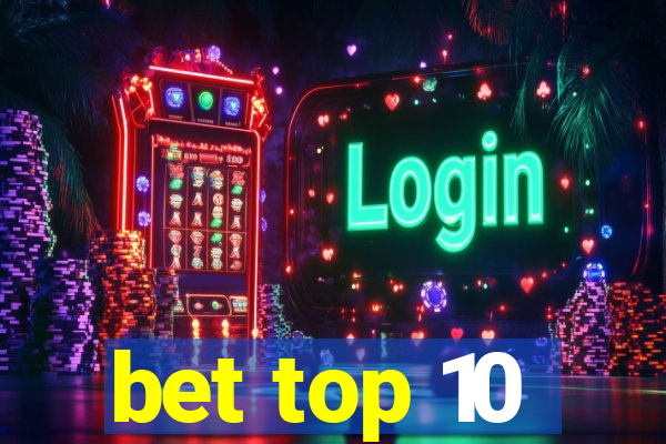 bet top 10