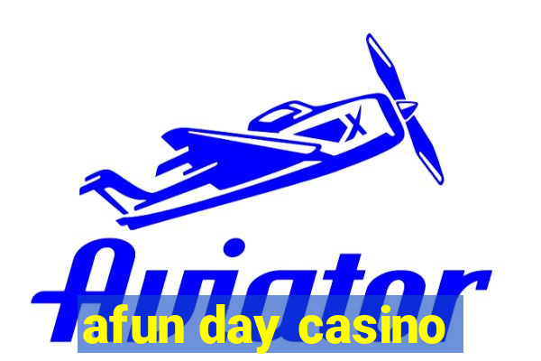 afun day casino